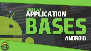 CREER UNE APPLICATION ANDROID 1  LES BASES amp PREREQUIS [upl. by Tonie]