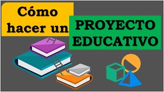 ¿Cómo Hacer un Proyecto Educativo  Elaboración  Pedagogía MX [upl. by Alonzo]