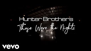 Hunter Brothers  Those Were The Nights [upl. by Lenz]