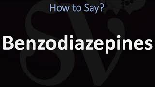 How to Pronounce Benzodiazepines CORRECTLY [upl. by Nosreh]