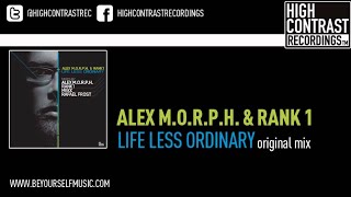 Alex MORPH amp Rank 1  Life Less Ordinary Alex MORPH Original Mix [upl. by Irot]