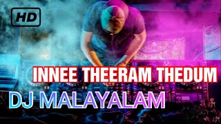 INNEE THEERAM THEDUM  MALAYALAM DJ SONG [upl. by Alvy]