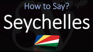 How to Pronounce Seychelles CORRECTLY [upl. by Nazarius]