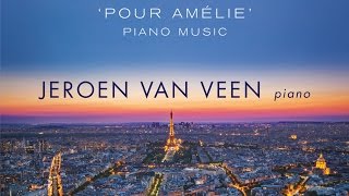 Yann Tiersen Pour Amélie Piano Music Full Album played by Jeroen van Veen [upl. by Ssidnac]