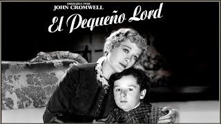 EL PEQUEÑO LORD Little Lord Fauntleroy 1936 Full Movie Spanish Cinetel [upl. by Duile]