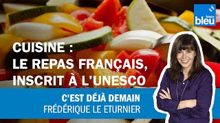 Cuisine  le repas français patrimoine de lUNESCO [upl. by Mellitz]