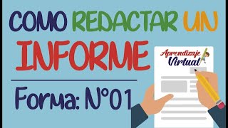 COMO REDACTAR UN INFORME  Forma 01  Aprendizaje Virtual [upl. by Eizle]