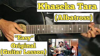 Khaseka Tara  Albatross  Guitar Lesson  Easy Chords [upl. by Otis583]