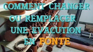 COMMENT CHANGER OU REMPLACER UNE EVACUATION EN FONTE [upl. by Emelin]