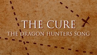 The Cure  The Dragon Hunters Song  Subtitulada en Español [upl. by Jewel]