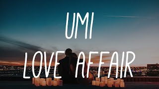 UMI  Love Affair Lyrics [upl. by Mischa991]