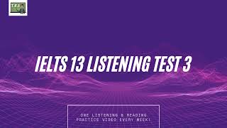 IELTS 13 Listening Test 3 [upl. by Lindi]