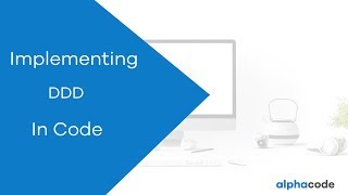 7 Implementing DDD in code Part 1 [upl. by Etnoved]