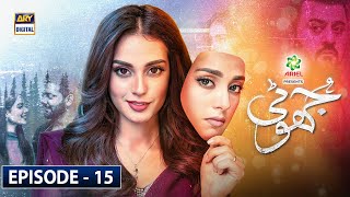 Jhooti Episode 15  Iqra Aziz  Ahmed Ali Butt  ARY Digital Drama [upl. by Katharyn]