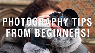 Tips on Photography from BEGINNER PHOTOGRAPHERS [upl. by Burnley792]