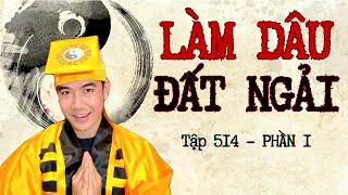 CHUYỆN MA CHÚ 3 DUY  TẬP 514 LÀM DÂU ĐẤT NGẢI phần 1 [upl. by Filippo]