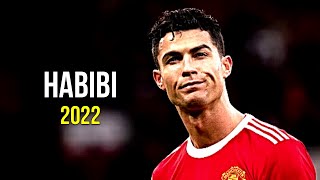 Cristiano Ronaldo 2022 ❯ Habibi  Skills amp Goals  HD [upl. by Otineb502]