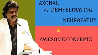 AXONAL vs DEMYELINATING NEUROPATHY amp AWESOME CONCEPTS [upl. by Akyeluz540]