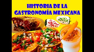 Historia de la Gastronomía Mexicana [upl. by Sidalg]