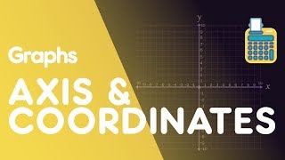 Axis amp Coordinates  Graphs  Maths  FuseSchool [upl. by Shirlie861]