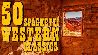 50 SPAGHETTI WESTERN Classics • Guitar Music Ballads Cavalcades 2 Hours Western Music MIX  HD [upl. by Nitsirc]