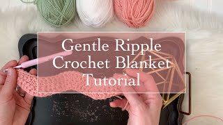 Gentle Ripple Blanket Tutorial [upl. by Eirrehs424]