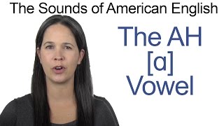 American English  AH ɑ Vowel  How to make the AH Vowel [upl. by Aramoj727]