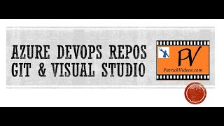 GIT and Visual Studio with Azure DevOps Repos  Step by Step [upl. by Ajan]