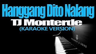 HANGGANG DITO NALANG  TJ Monterde KARAOKE VERSION [upl. by Shlomo]