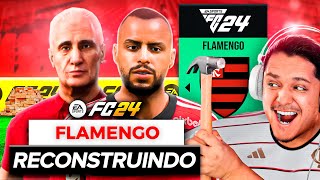 RECONSTRUINDO o FLAMENGO FC 24 Modo Carreira 😱🔥 [upl. by Redep548]