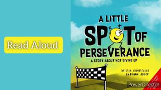 A Little Spot of Perseverance By Diane Alber  Read Aloud Fun [upl. by Iv]