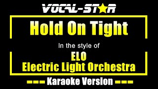 ELO Electric Light Orchestra  Hold On Tight Karaoke Version with Lyrics HD VocalStar Karaoke [upl. by Norling]