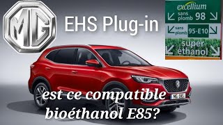 Le MG EHS hybride est il compatible bioéthanol E85 Réponse dans la vidéo [upl. by Calderon]