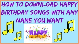 How To Download Happy Birthday Song With Any Name [upl. by Ailema]