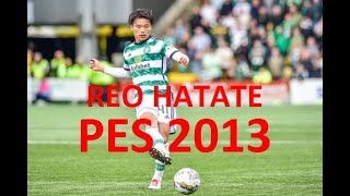 Reo Hatate Celtic FCJapan Pes 2013 [upl. by Johna]