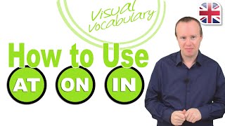 How to Use Prepositions At On In  Visual Vocabulary Lesson [upl. by Akayas]