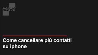 Come eliminare più contatti su iPhone [upl. by Tija]