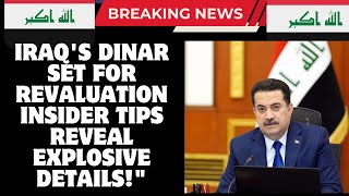 Iraqs Dinar Set for Revaluation Insider Tips Reveal Explosive DetailsquotDinar News Today 2024 [upl. by Lamberto666]