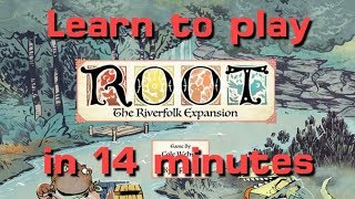 Learn to Play Root  The Riverfolk Expansion in 14 Minutes with updated rules [upl. by Kroo]