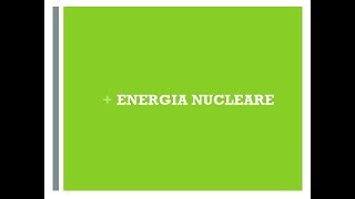 Energia nucleare  Classi 3 [upl. by Eachelle]