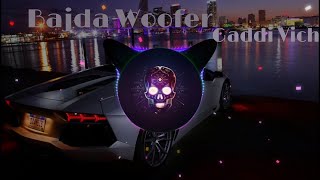 BAJDA WOOFER GADDI VICH  BASS BOOSTED  DR ZEUS [upl. by Spitzer]