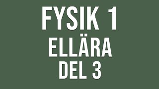 Fysik 1  Ellära del 3 av 4 [upl. by Johanna]