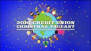 2013 Credit Union Christmas Pageant [upl. by Hathaway386]