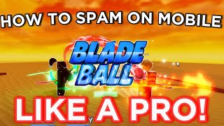 How to SPAM On Blade Ball MOBILE 😱 [upl. by Daffy]