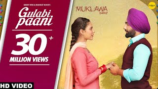 GULABI PAANI  Ammy Virk  Mannat Noor  MUKLAWA Running Successfully  Punjabi Romantic Songs 2019 [upl. by Tannenbaum]