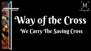 Way of the Cross  We Carry the Saving Cross •Lyric Video• [upl. by Jaquelin]