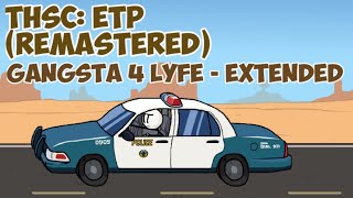 THSC Escaping the Prison Remastered OST  Gangsta 4 Lyfe Extended [upl. by Aivad175]