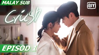 Full Crush  Episod 1  iQiyi Malaysia [upl. by Ahsela560]