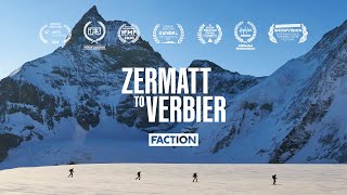 ZERMATT TO VERBIER  Faction Skis  4K [upl. by Simonette764]