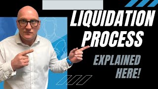 THE LIQUIDATION PROCESS EXPLAINED [upl. by Delogu]